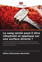 Le sang séché peut-il être réhydraté et appliqué sur une surface directe ? (French Edition) 6203265403 Book Cover