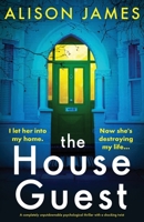 The House Guest: A completely unputdownable psychological thriller with a shocking twist 1837907625 Book Cover