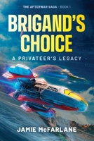 Brigand's Choice: A Privateer's Legacy B0BTNZB2FF Book Cover