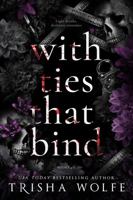 With Ties that Bind: A Dark Romance (Broken Bonds 4 - 6) 1963984021 Book Cover