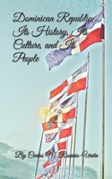 Dominican Republic: Its History, Its Culture, and Its People B09BGHYV44 Book Cover