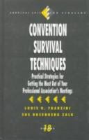 Convention Survival Techniques: Practical Strategies for Getting the Most Out of Your Professional Association′s Meetings 0803974159 Book Cover