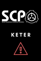 SCP Foundation - Keter Notebook - College-ruled notebook for scp foundation fans - 6x9 inches - 120 pages: Secure. Contain. Protect. 1677225521 Book Cover