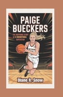 Paige Bueckers: The Inspiring Story of a Rising Basketball Legend (Basketball Biography Book for Kids) B0F4KD1W2W Book Cover