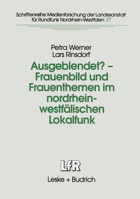 Ausgeblendet? - Frauenbild Und Frauenthemen Im Nordrhein-Westfalischen Lokalfunk: Studie Im Auftrag Der Landesanstalt Fur Rundfunk Nordrhein-Westfalen (Lfr) Und Des Ministeriums Fur Die Gleichstellung 3810021598 Book Cover