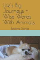 Life's Big Journeys - Wise Words With Animals: Bedtime Stories B0BV4D3RSP Book Cover