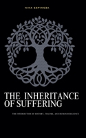 The Inheritance Of Suffering B0F46BWL6S Book Cover