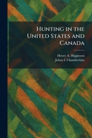 Hunting in the United States and Canada 1025728998 Book Cover