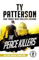 The Peace Killers: A Covert-Ops Suspense Action Novel 1724157833 Book Cover