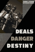 Deals, Danger, Destiny B0CD1684DN Book Cover