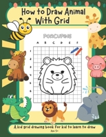 ้How to draw animal with grid: Activity book to learn to draw cute stuff B0BQHX2BP3 Book Cover