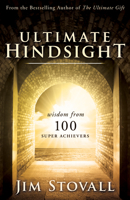 Ultimate Hindsight: Wisdom from 100 Super Achievers 0768409616 Book Cover