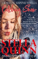 Catching Snow: A Romantic Suspense Novella 0648285065 Book Cover