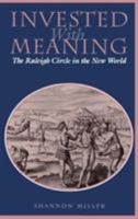 Invested With Meaning: The Raleigh Circle in the New World (New Cultural Studies Series) 0812234421 Book Cover
