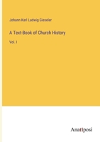 A Text-Book of Church History: Vol. I 3382332043 Book Cover