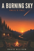 A Burning Sky: Enlil's Fall B0FNRHGBTH Book Cover