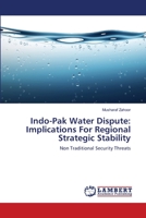 Indo-Pak Water Dispute: Implications For Regional Strategic Stability: Non Traditional Security Threats 3844327312 Book Cover