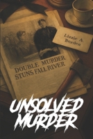 The Unsolved Murder of Lizzie Borden: Fall River Axe Killings B0FD9V59BR Book Cover
