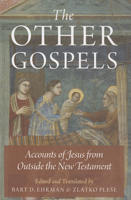 The Other Gospels: Accounts of Jesus from Outside the New Testament 0199335222 Book Cover