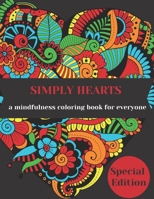Simply Hearts: A Special Edition Mindfulness Coloring Book B0BRDK8LL4 Book Cover