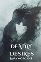Deadly Desires B0H8FRCBK3 Book Cover