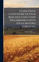 Guida Per Il Colivatore Di Vivai Boschivi Con Cenni Preliminari E Note Sulla Materia Forestale (Italian Edition) 1023743299 Book Cover