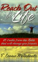 Reach Out for Life: 10 Truths from the Bible That Will Change You Forever 081631991X Book Cover