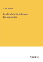 Geschichtliche Darstellung des Eisenbahnnetzes 338260292X Book Cover