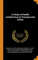 A Study of Pueblo Architecture in Tusayan and Cibola 1016746121 Book Cover