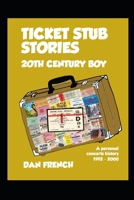 Ticket Stub Stories - 20th Century Boy: A personal concerts history 1972-2000 1738574369 Book Cover