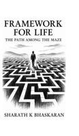 Framework For Life: The Path Among the Maze B0F9Z3T2FV Book Cover