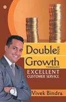 Double Your Growth Through Excellent Customer Service 9351654028 Book Cover