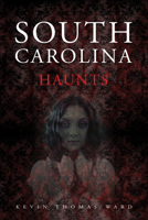 South Carolina Haunts 0764347705 Book Cover