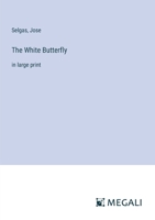 The White Butterfly: in large print 3387334176 Book Cover