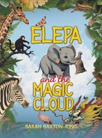 Elepa and the Magic Cloud B0F44FLYGX Book Cover
