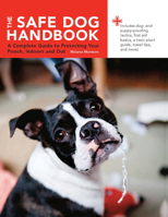 Safe Dog Handbook: A Complete Guide to Protecting Your Pooch, Indoors and Out 0785828109 Book Cover