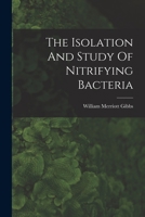 The Isolation And Study Of Nitrifying Bacteria 1018701583 Book Cover
