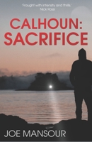 Calhoun: Sacrifice 1514352184 Book Cover