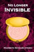 No Longer Invisible B09JRG94B2 Book Cover