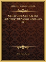 On The Germ Cells And The Embryology Of Planaria Simplissima 1022297864 Book Cover