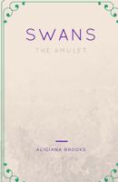 Swans: The Amulet 1540339742 Book Cover