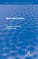 More Bad News (Routledge Revivals) 0415567904 Book Cover
