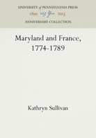 Maryland and France, 1774-1789 1512807273 Book Cover