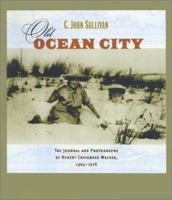 Old Ocean City: The Journal and Photographs of Robert Craighead Walker, 1904-1916 0801865859 Book Cover