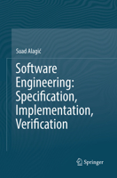 Software Engineering: Specification, Implementation, Verification 3319615173 Book Cover