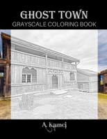 Ghost Town Grayscale Coloring Book 1661472818 Book Cover