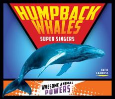 Humpback Whales: Super Singers 1532115008 Book Cover