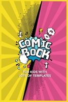 Comic Book for kids with lots of templates 1653557028 Book Cover