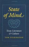 State of Mind: Texas Literature and Culture (Tarleton State University Southwestern Studies in the Humanities , No 10) 089096839X Book Cover