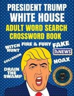 President Trump Word Search & Crossword Book: Adult Political Humor 0998948373 Book Cover